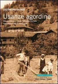 Usanze agordine. Vita quotidiana e cultura materiale a La Valle nella prima metà del Novecento - Costantino Da Roit - copertina