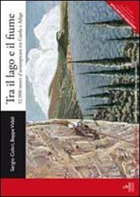 Tra il lago e il fiume. 32.000 metri d'arrampicata tra Garda e Adige. Ediz. italiana e tedesca - Sergio Coltri,Beppe Vidali - copertina