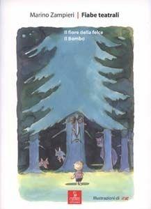 Libro Fiabe teatrali: Il fiore della felce-Il bombo Marino Zampieri