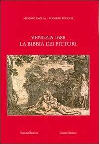 Venezia 1688. La Bibbia dei pittori - Massimo Favilla,Ruggero Rugolo - copertina