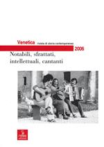 Venetica. Annuario di storia delle Venezie in età contemporanea (2006). Vol. 2: Notabili, sfrattati, intellettuali, cantanti.