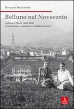 Belluno nel Novecento. Antonio e Flavio dalle Mule tra socialismo, azionismo e socialdemocrazia