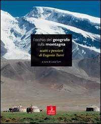 L'occhio del geografo sulla montagna. Scatti e pensieri di Eugenio Turri. Ediz. illustrata - copertina