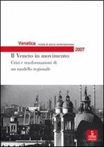 Venetica. Annuario di storia delle Venezie in età contemporanea (2007). Vol. 2: Il Veneto in movimento.