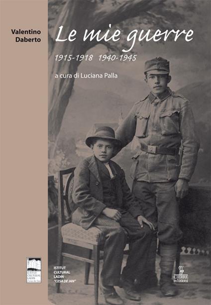Le mie guerre 1915-1918 1940-1945 - Valentino Daberto - copertina