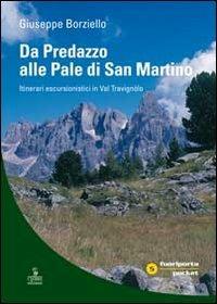Da Predazzo alle Pale di San Martino. Itinerari escursionistici - Giuseppe Borziello - copertina