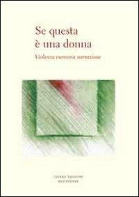 Se questa è una donna. Violenza memoria narrazione - copertina