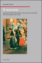 Il movente. Il giudice Bernardo Marchesini e il processo per l'omicidio di Giovanni Rama (1831-1833)