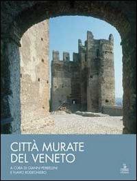 Città murate del Veneto. Scacchieri fortificati medievali: un sistema regione - copertina