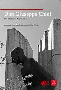 Don Giuseppe Chiot. Un prete del Novecento - copertina