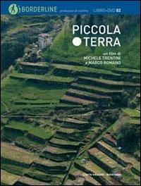 Piccola terra. Con DVD - Michele Trentini,Marco Romano - copertina