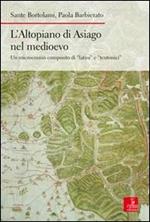 L'altopiano di Asiago nel medioevo. Un microcosmo composito di «latini» e «teutonici»