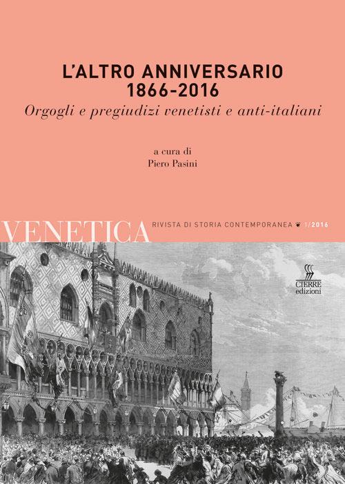 L'altro anniversario 1866-2016. Orgogli e pregiudizi venetisti e anti-italiani - copertina