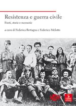 Resistenza e guerra civile. Fonti, storie e memorie