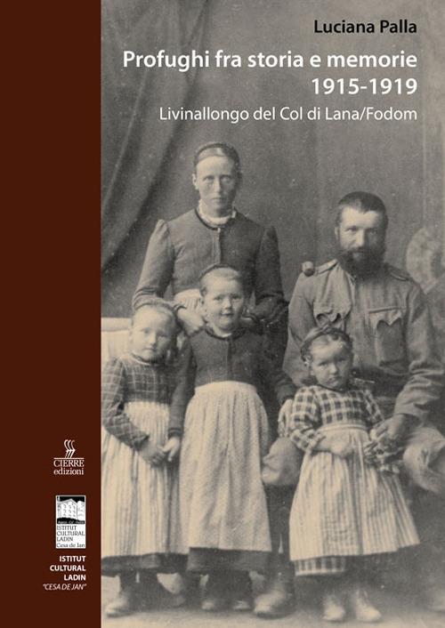 Profughi fra storia e memorie. Livinallongo del Col di Lana (Fodòm) - Luciana Palla - copertina