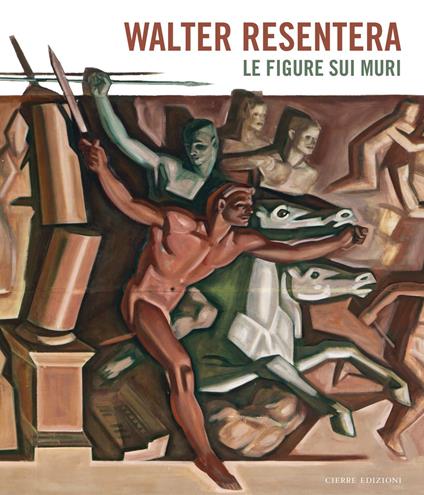 Walter Resentera. Le figure sui muri. Ediz. a colori - copertina