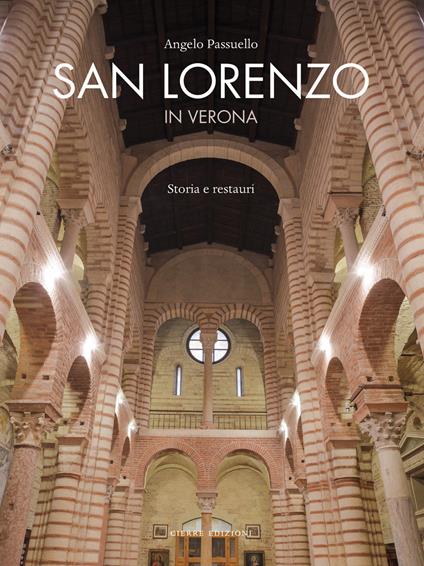 San Lorenzo in Verona. Storia e restauri - Angelo Passuello - copertina