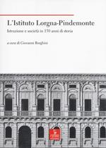 L' Istituto Lorgna-Pindemonte. Istruzione e società in 150 anni di storia
