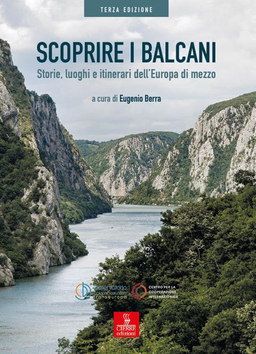 Scoprire i Balcani. Storie, luoghi e itinerari dell'Europa di mezzo - copertina
