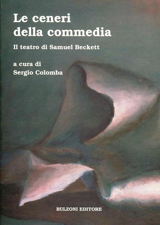 Le ceneri della commedia. Il teatro di Samuel Beckett - copertina