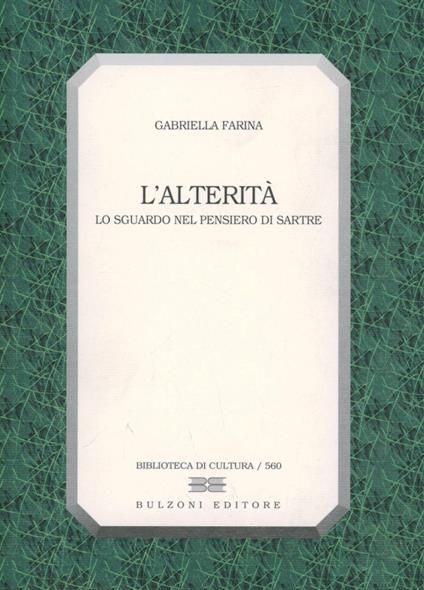 L' alterità. Lo sguardo nel pensiero di Sartre - Gabriella Farina - copertina