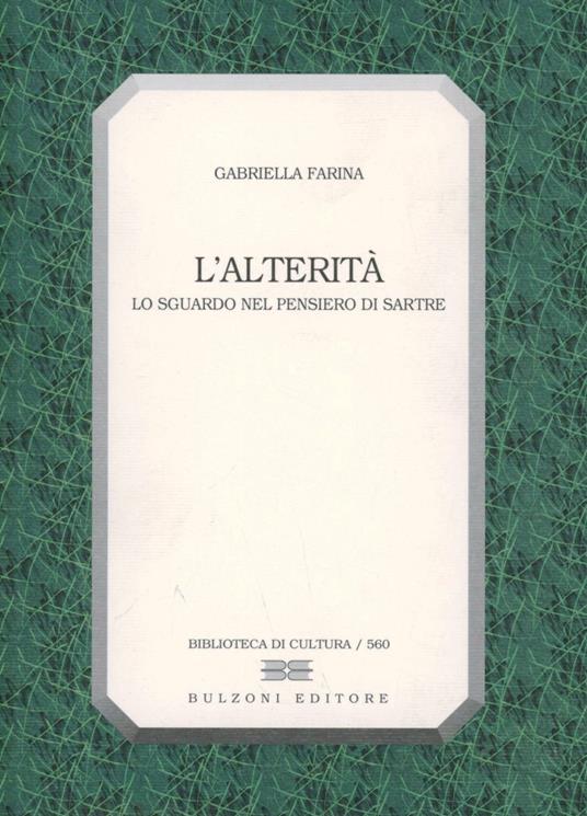 L' alterità. Lo sguardo nel pensiero di Sartre - Gabriella Farina - copertina