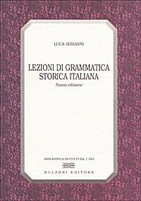 Lezioni di grammatica storica italiana - Luca Serianni - copertina