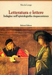 Libro Letteratura e lettere. Indagine nell'epistolografia cinquecentesca Nicola Longo
