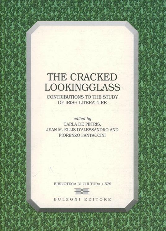 The cracked lookingglass. Contributions to the study of irish literature - Carla De Petris,Jean M. D'Alessandro,Fiorenzo Fantaccini - copertina