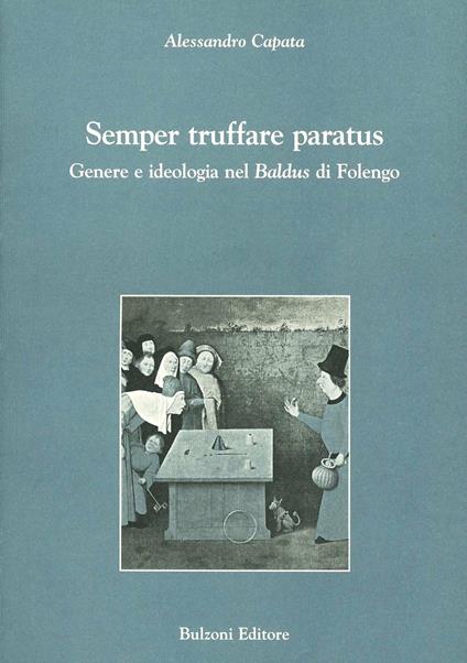 Semper truffare paratus. Genere e ideologia nel «Baldus» di Folengo - Alessandro Capata - copertina