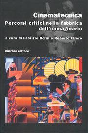 Libro Cinematecnica. Percorsi critici nella fabbrica dell'immaginario 