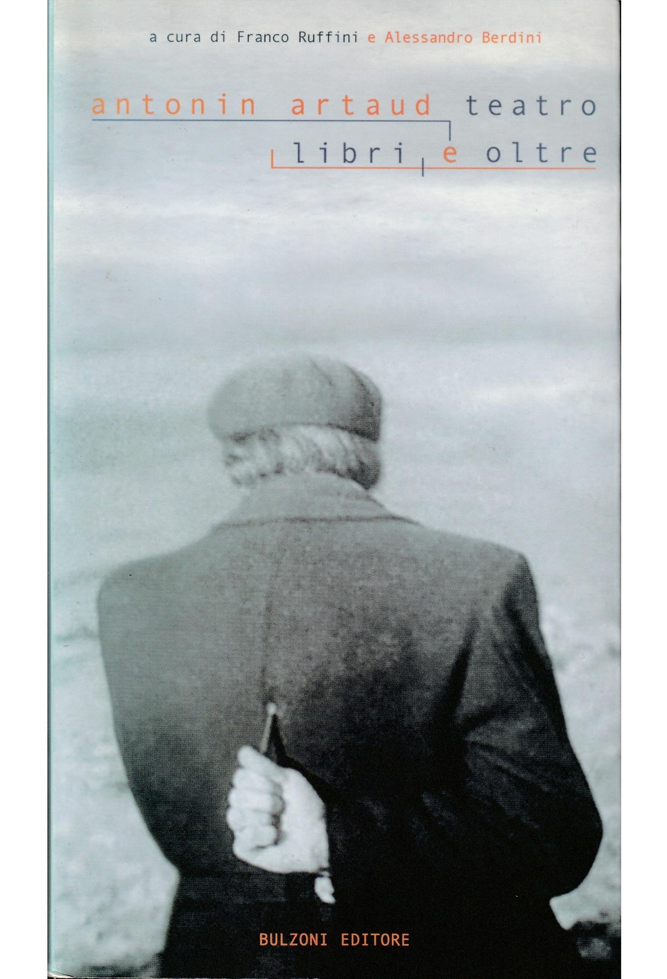 Antonin Artaud. Teatro, libri e oltre