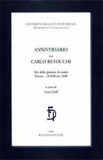 Anniversario per Carlo Betocchi. Atti della Giornata di studio (Firenze, 28 febbraio 2000)