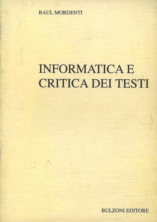 Informatica e critica dei testi - Raul Mordenti - copertina