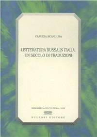 Letteratura russa in Italia. Un secolo di traduzioni - Claudia Scandura - copertina