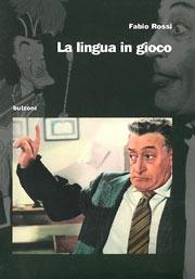 Libro La lingua in gioco Fabio Rossi