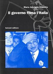 Libro Il governo filma l'Italia M. Adelaide Frabotta