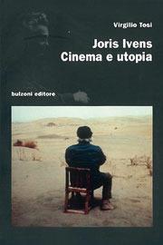 Libro Joris Ivens. Cinema e utopia Virgilio Tosi