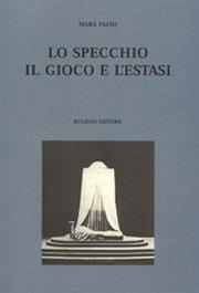 Libro Lo specchio, il gioco e l'estasi. La regia teatrale in Germania dai Meininger a Jessner (1874-1933) Mara Fazio