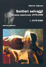 Sentieri selvaggi. Cinema americano 1979-1999. Vol. 1: 1979-1984.