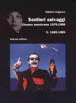 Sentieri selvaggi. Cinema americano 1979-1999. Vol. 2: 1985-1989.