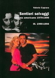 Libro Sentieri selvaggi. Cinema americano 1979-1999. Vol. 3: 1990-1994. Valerio Caprara