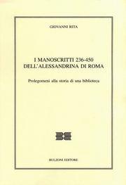 Libro I manoscritti 236-450 dell'Alessandrina di Roma. Prolegomeni alla storia di una biblioteca Giovanni Rita
