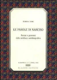 Le parole di Narciso. Forme e processi della scrittura autobiografica - Teresa Ferri - copertina