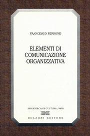 Libro Elementi di comunicazione organizzativa Francesco Perrone