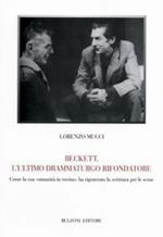 Beckett ultimo drammaturgo rifondatore