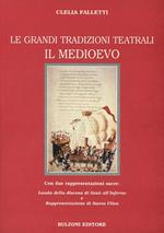 Le grandi tradizioni teatrali. Il medioevo