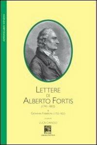 Lettere di Alberto Fortis (1741-1803) a Giovanni Frabboni - Alberto Fortis,Giovanni Frabboni - copertina