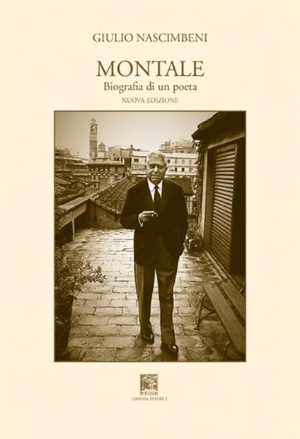 Montale, biografia di un poeta. Nuova ediz. - Giulio Nascimbeni - copertina