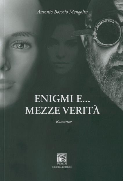 Enigmi e mezze verità - Antonio Boscolo Mengolin - copertina